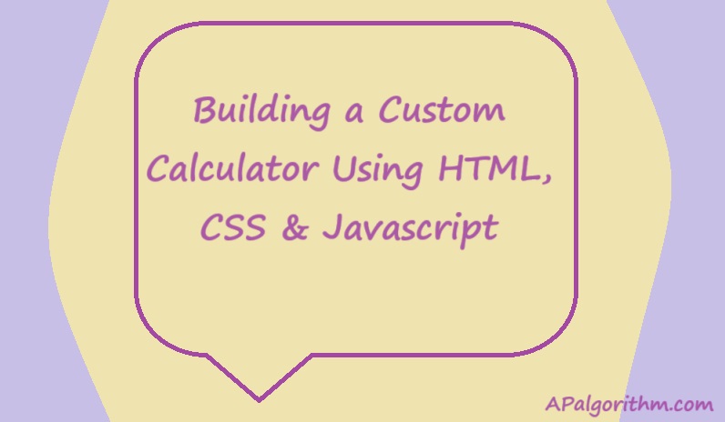 Algorithm for Creating Calculator Using HTML, CSS, Javascript