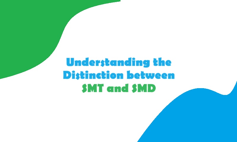 Understanding the Distinction between SMT and SMD
