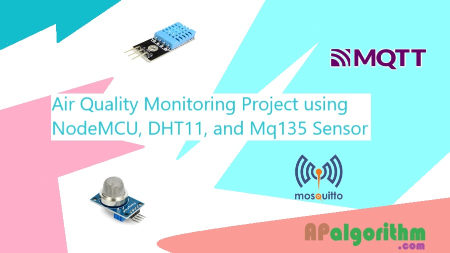 Air Quality Monitoring Project using NodeMCU, DHT11 and Mq135 Sensor