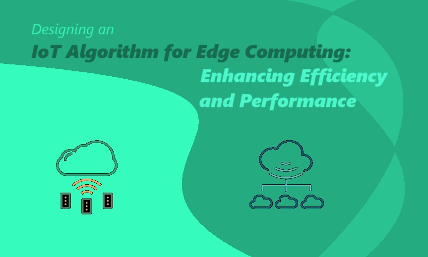 Designing an IoT Algorithm for Edge Computing: Analysis Guide