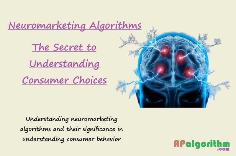 Neuromarketing Algorithms: The Secret to Understanding Consumer Choices